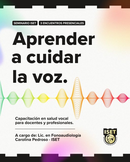 ¿Tu voz se cansa antes que vos?
Los docentes usan la voz entre 6 y 8 horas diarias y casi nadie recibe formación para cuidarla.
En ISET arrancamos el seminario “Aprender a Cuidar la Voz”, una capacitación presencial en salud y cuidado vocal para docentes y profesionales, dictada por la Lic. en Fonoaudiología Carolina Pedroso.

En 3 encuentros vas a aprender: 
Cómo funciona tu voz y qué factores la dañan 
Técnicas de proyección sin forzar 
Cómo armar tu propio plan de higiene vocal

📅 Primer encuentro: jueves 7 de mayo 
🕑 14 hs  y 19 hs;  elegí tu turno 
📍 ISET · Presencial 
📋 Incluye material de trabajo y certificado
Cupos limitados. Inscribite antes de que se completen.

#CapacitaciónDocente #CuidadoDeLaVoz #Fonoaudiología #ISET #SeminarioDocente